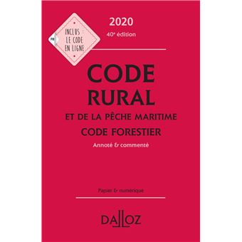Code rural et de la pêche maritime code forestier 2020, annoté et commenté - 40e ed.