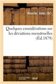 Quelques considérations sur les déviations menstruelles