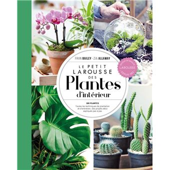 Petit Larousse des plantes d'intérieur