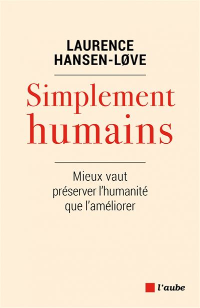 Simplement humains mieux vaut preserver l'humanite que l'ame