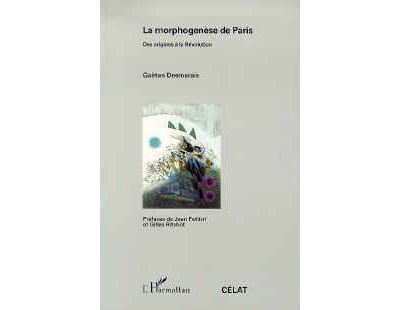 La morphogenèse de Paris - Gaëtan Desmarais - (donnée non spécifiée)