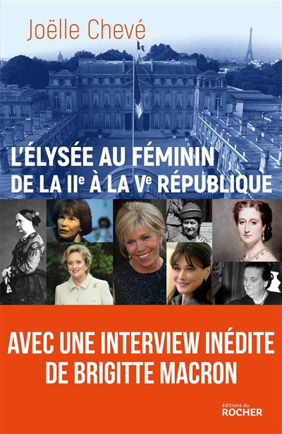 Joëlle Chevé - L'Élysée au féminin de la IIe à la Ve République (2021)