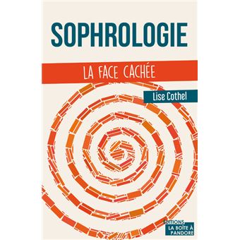 Sophrologie, la face cachée