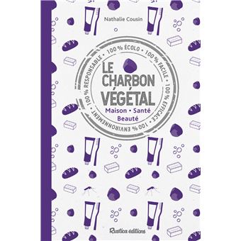 Guide complet du Charbon végétal actif