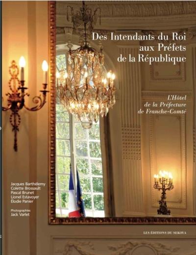 Des intendants du roi aux préfets de la République