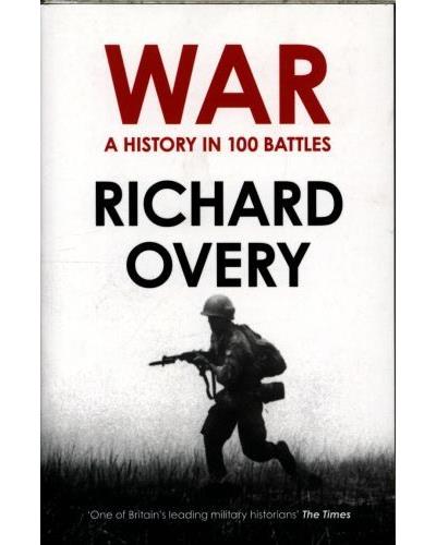 A HISTORY OF WAR IN 100 BATTLES