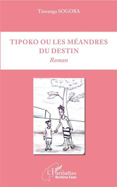 Tipoko ou les méandres du destin - Tinzanga Sogoba - broché