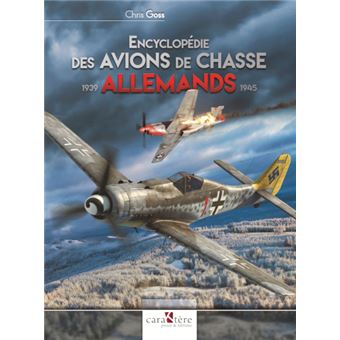 Encyclopédie des avions de chasse allemands 1939-1945