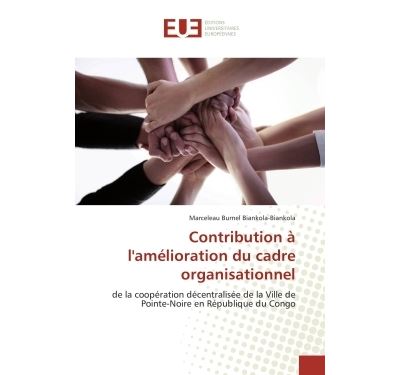 Contribution à l'amélioration du cadre organisationnel