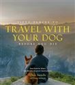 Fifty Places to Travel with Your Dog Before You Die