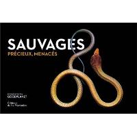 Sauvages, précieux, menacés