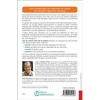 Tuer le cancer sans tuer le patient - Les approches complémentaires : aromathérapie, naturopathie et médecine orthomoléculaire
