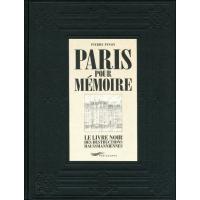 Paris pour mémoire - Le livre noir des destructions haussmanniennes
