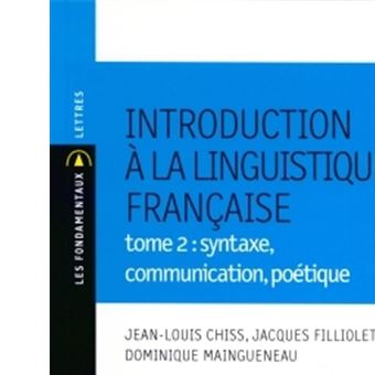 Introduction à La Linguistique - Tome 2 : Syntaxe, Communication ...