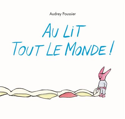 Au lit tout le monde ! (nouvelle édition)