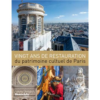 Vingt ans de restauration du patrimoine cultuel de paris