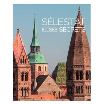 Sélestat et ses secrets