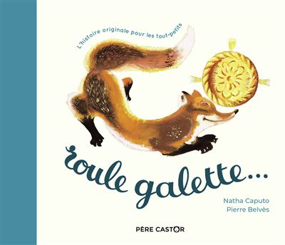 Roule Galette - Natha Caputo - cartonné