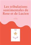 Les tribulations sentimentales de Rose et de Lucien