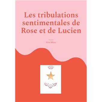 Les tribulations sentimentales de Rose et de Lucien