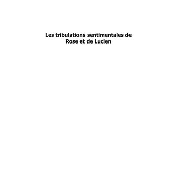 Les tribulations sentimentales de Rose et de Lucien