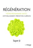 Régénération - Votre programme santé : antivieillissement, prévention, guérison