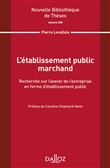 L'établissement public marchand. Recherche sur l'avenir de l'entreprise d'établiss public - Vol208