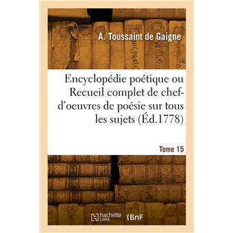 Encyclopédie poétique. Tome 15