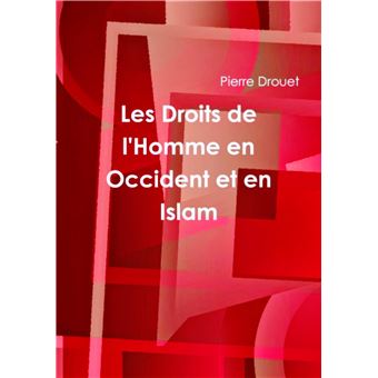 Les Droits de l'Homme en Occident et en Islam