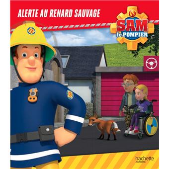 Sam le Pompier - Alerte au renard sauvage - Broché