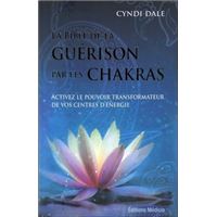 Bible de la guerison par les chakras (la)