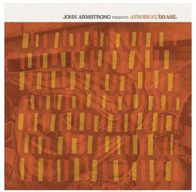 JOHN ARMSTRONG PRESENTS AFROBEAT BRASIL