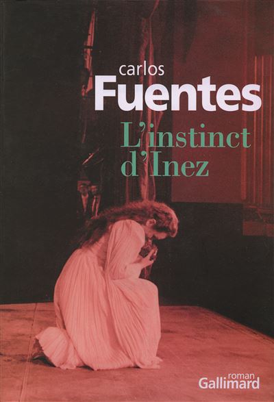 L'Instinct d'Inez - Carlos Fuentes - broché