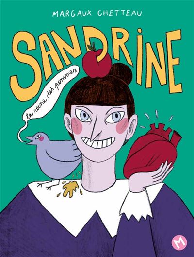 Sandrine la reine des pommes - Margaux Chetteau - Meme Pas Mal - broché - Bande dessinée