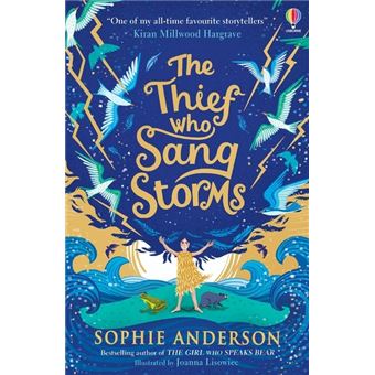 The Thief who sang storms - broché - Sophie Anderson, Joanna Lisowiec ...