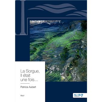 La Sorgue, Il était une fois...