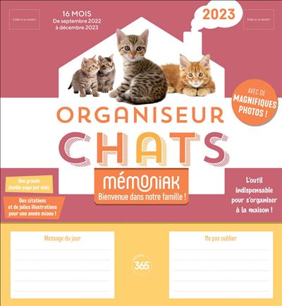Calendrier 2023 Photo Chat Organiseur Familial Mémoniak Spécial Chats, Calendrier Mensuel (Sept. 2022-  Déc. 2023) - Broché - Editions 365, Livre Tous Les Livres À La Fnac