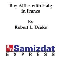 The Boy Allies with Haig in Flanders or The Fighting Canadians of Vimy Ridge
