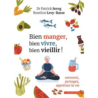 Bien manger, bien vivre, bien vieillir !