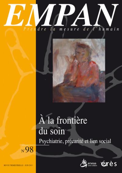 Empan 098 - a la frontiere du soin : psychiatrie, precarite et lien social -  PAGES M/RUEL M/VELUT N - broché