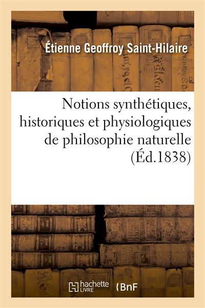 Notions synthétiques, historiques et physiologiques de philosophie naturelle