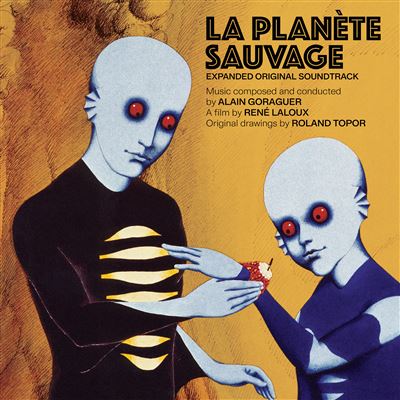 LA PLANETE SAUVAGE / ファンタスティック・プラネット 廃盤 La Alain Sauvage - Goraguer Planète Planete Soundtrack : OST LP
