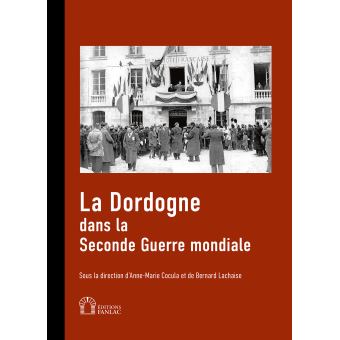 La Dordogne dans la Seconde Guerre mondiale