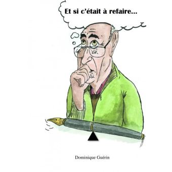 Et si c'était à refaire...