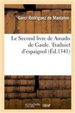 Le Second livre de Amadis de Gaule. Traduict d'espaignol