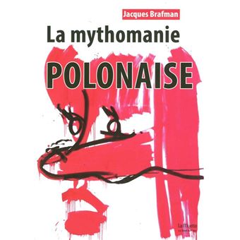 La Mythomanie Polonaise Broche Jacques Brafman Achat Livre Fnac