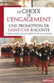 Le choix de l'engagement - Une promotion de Saint-Cyr raconte vingt-cinq ans au service de la nation