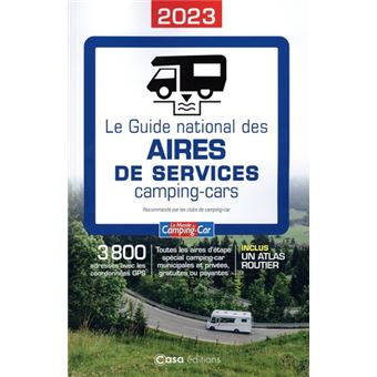 Le Guide officiel - Aires de services camping-car 2023 - toutes les aires  reperees sur un atlas routier- 5750 coordonees GPS france- 6350 etapes en  france et en europe de Mariam Azaiez