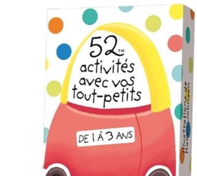 52 activités avec vos tout-petits de 1 à 3 ans