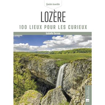Lozère. 100 lieux pour les curieux
